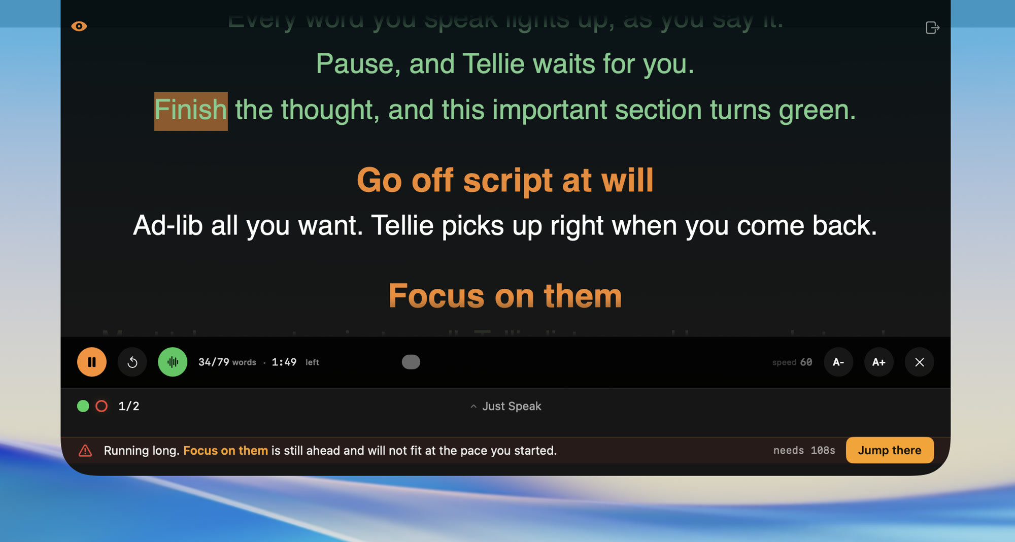 The Tellie prompter mid-take on the blue Mac wallpaper: spoken lines are green, the current word is highlighted, upcoming sections wait in orange, the tally reads 1 of 2, and a nudge says Running long, Focus on them is still ahead, with a Jump there button.